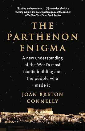 The Parthenon Enigma: a New Understanding of the West's Most Iconic Building and the People Who Made It.