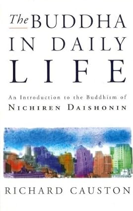 Buddha in Daily Life, The: Introduction to the Buddhism of Nichiren Daishonin