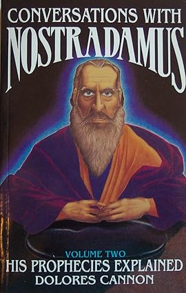 Conversations with Nostradamus: His Prophecies Explained, Vol. 2