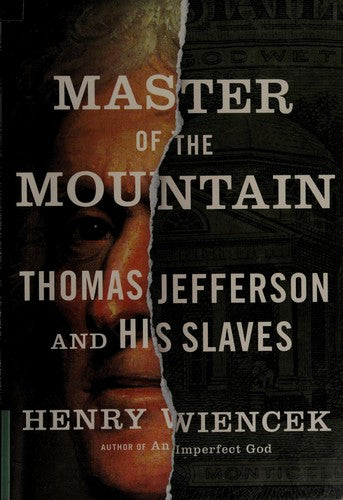 Master of the Mountain: Thomas Jefferson and His Slaves