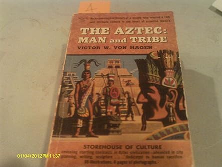 The Aztec : Man and Tribe