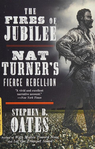 The Fires of Jubilee: Nat Turner's Fierce Rebellion