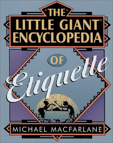 The Little Giant Encyclopedia of Etiquette