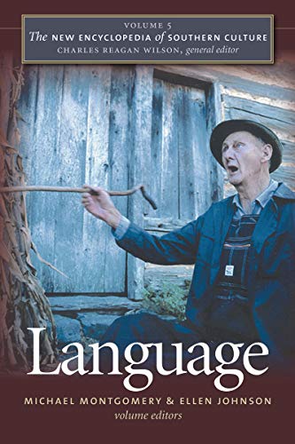 The New Encyclopedia of Southern Culture: Volume 5: Language (The New Encyclopedia of Southern Culture, 5)