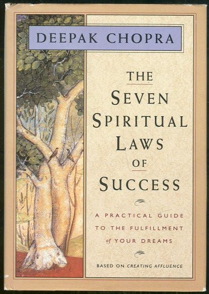 The Seven Spiritual Laws of Success: A Practical Guide to the Fulfillment of Your Dreams
