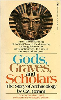 Gods, Graves and Scholars: The Story of Archaeology