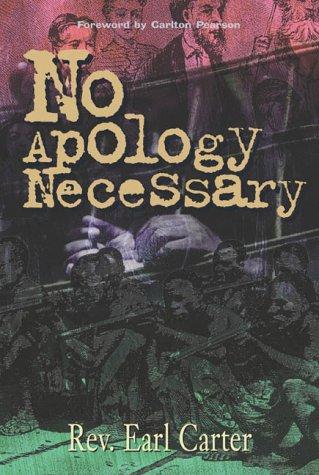 No Apology Necessary: How hidden prophecies in the Old Testament foretold the tragedy of slavery and give the answers to racial tension in America