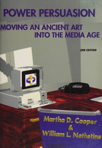 Power Persuasion: Moving an Ancient Art into the Media Age